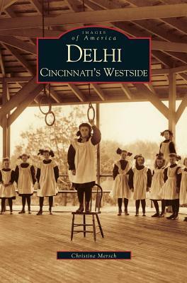 Delhi: Cincinnati's Westside by Christine Mersch