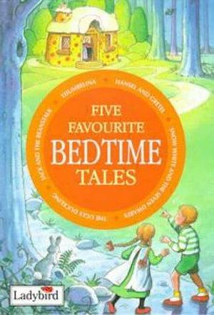 Five Favourite Bedtime Tales by Ladybird Books Staff