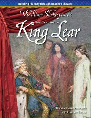 The Tragedy of King Lear by Tamara Hollingsworth