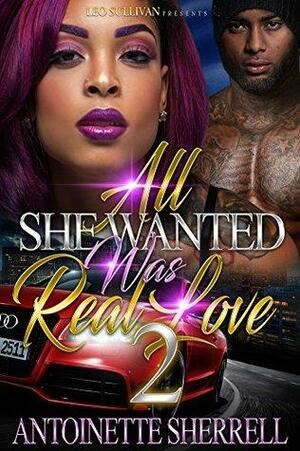 All She Wanted Was Real Love 2 by Antoinette Sherell