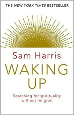 Waking Up: Searching for Spirituality Without Religion by Sam Harris