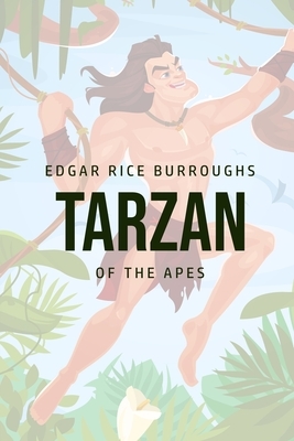 Tarzan of the Apes by Edgar Rice Burroughs