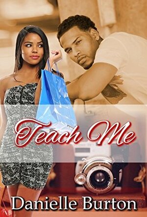 Teach Me (College Daze Book 2) by Danielle Burton