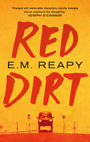 Red Dirt by E.M. Reapy