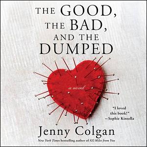 The Good, the Bad and the Dumped by Jenny Colgan