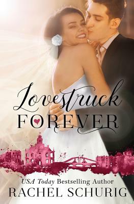 Lovestruck Forever by Rachel Schurig