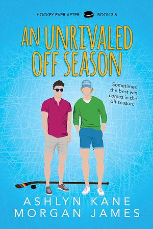 An Unrivaled Off Season by Morgan James, Ashlyn Kane