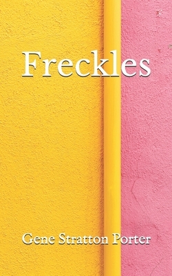 Freckles: (Aberdeen Classics Collection) by Gene Stratton Porter