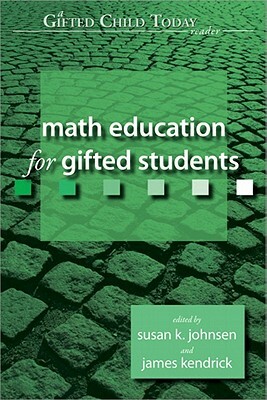 Math Education for Gifted Students by James Kendrick, Susan Johnsen