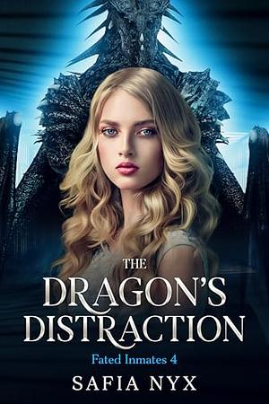 The Dragon's Distraction  by Safia Nyx