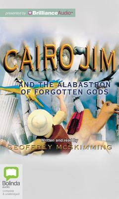 Cairo Jim and the Alabastron of Forgotten Gods by Geoffrey McSkimming