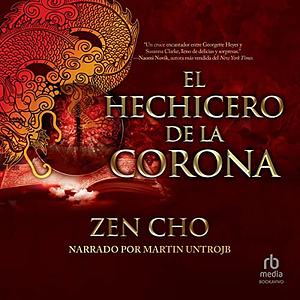 El hechicero de la corona by Zen Cho