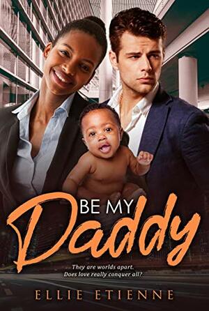 Be My Daddy by Ellie Etienne