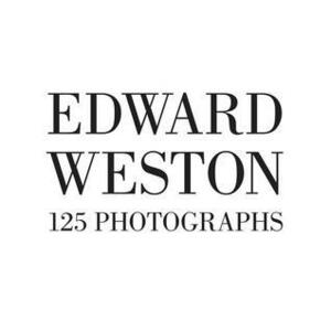 Edward Weston: 125 Photographs by Edward Weston, Steve Crist