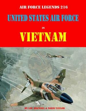 United States Air Force in Vietnam by Lou Drendel, Norm Taylor