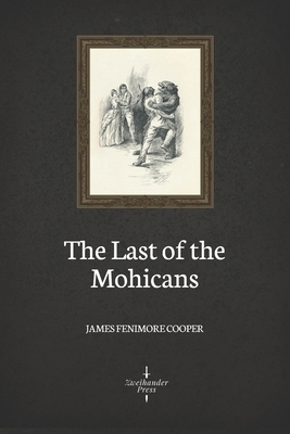 The Last of the Mohicans (Illustrated) by James Fenimore Cooper