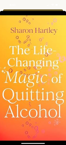 The Life Changing Magic of Quitting Alcohol by Sharon Hartley