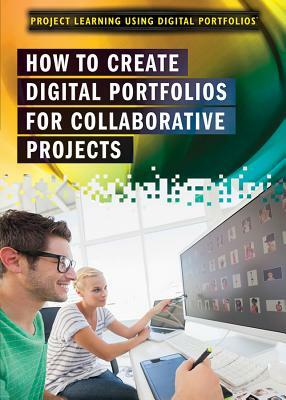 How to Create Digital Portfolios for Collaborative Projects by Amie Jane Leavitt