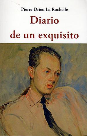 Diario de un exquisito by Pierre Drieu la Rochelle