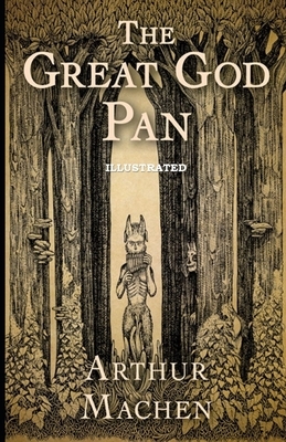 The Great God Pan Illustrated by Arthur Machen