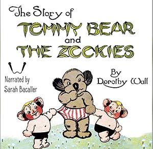 The Story of Tommy Bear and the Zookies by Dorothy Wall