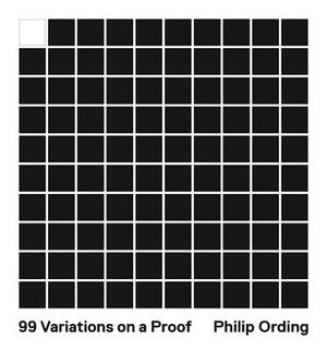 99 Variations on a Proof by Philip Ording
