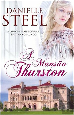 A Mansão Thurston by Danielle Steel