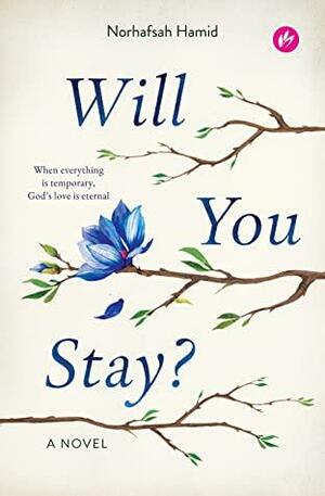 Will You Stay? by Norhafsah Hamid