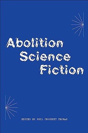 Abolition Science Fiction by 