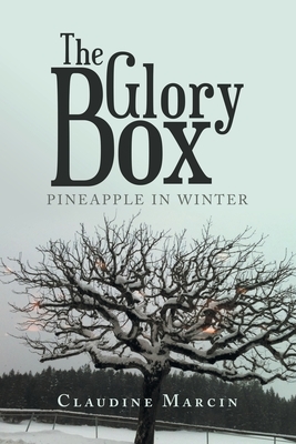 The Glory Box: Pineapple in Winter by Claudine Marcin