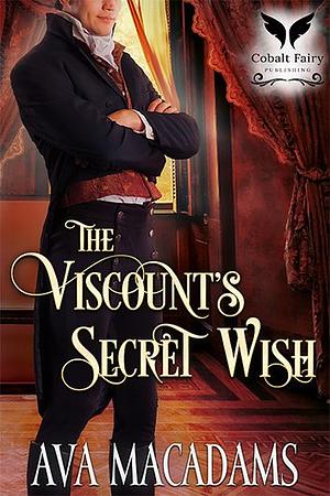 The Viscount's Secret Wish by Ava MacAdams