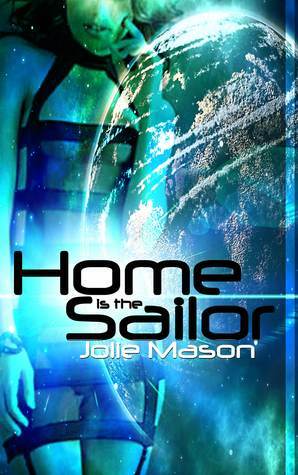 Home is the Sailor by Jolie Mason