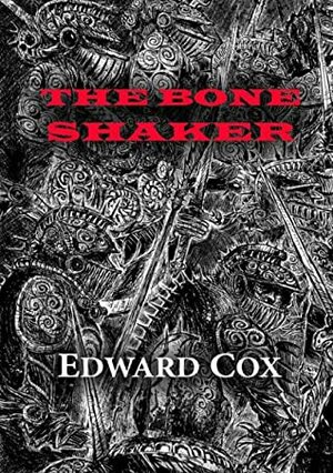 The Bone Shaker by Edward Cox