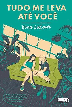 Tudo me leva até você by Nina LaCour