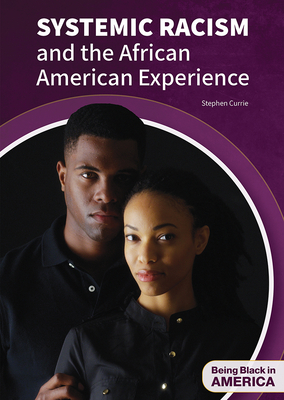 Systemic Racism and the African American Experience by Stephen Currie