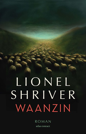 Waanzin by Lionel Shriver