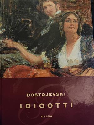 Idiootti by Fyodor Dostoevsky