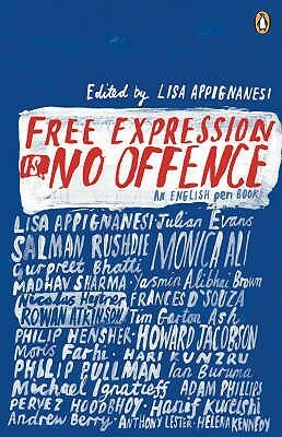 Free Expression is No Offence: An English Pen Book by Lisa Appignanesi