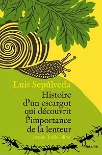 Histoire d'un escargot qui découvrit l'importance de la lenteur by Luis Sepúlveda