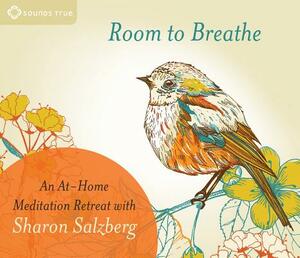 Room to Breathe: An At-Home Meditation Retreat with Sharon Salzberg by Sharon Salzberg