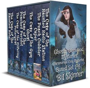 Ghostly Glenwood Mysteries Boxed Set 1-6: Paranormal Cozy Mysteries by B.I. Skinner, B.I. Skinner