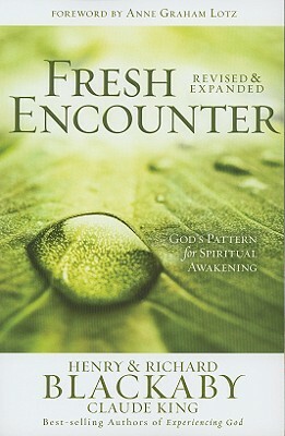 Fresh Encounter: God's Plan for Your Spiritual Awakening by Richard Blackaby, Henry T. Blackaby, Claude V. King
