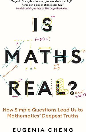Is Maths Real? by Eugenia Cheng