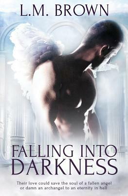 Falling Into Darkness by L. M. Brown