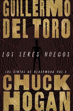 Los seres huecos by Guillermo del Toro, Chuck Hogan