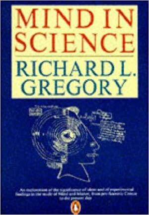 Mind in Science by Richard Langton Gregory
