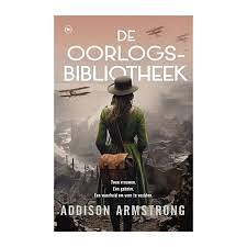 De oorlogsbibliotheek by Addison Armstrong