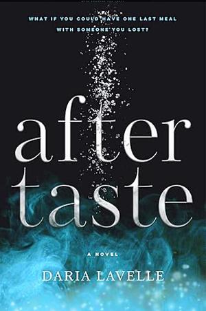 Aftertaste by Daria Lavelle