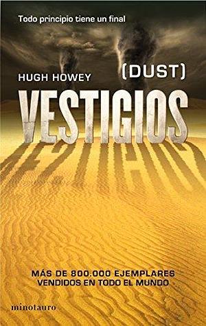 Vestigios: by Hugh Howey, Manuel Mata Álvarez-Santullano