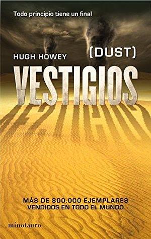 Vestigios: by Manuel Mata Álvarez-Santullano, Hugh Howey